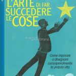 l'arte di far succedere le cose